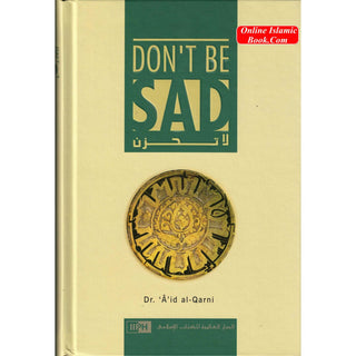 Don't Be Sad By Aaidh ibn Abdullah al-Qarni (Hardcover)