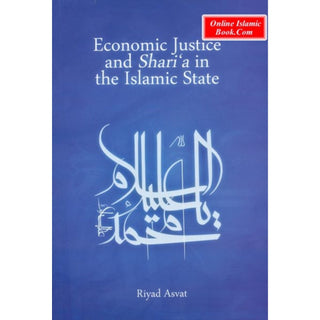 Economic Justice and Shari’a in the Islamic State By Riyad Asvat