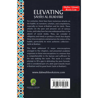 Elevating Sahih Al-Bukhari : Affirming The Status of Imam Al Bukhari and His Sahih by Dispelling the Misconceptions Surrounding Them (DCB) By Abdul Qadir Muhammad Jalal