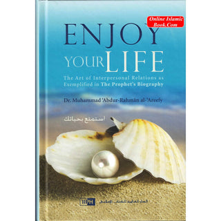 Enjoy Your Life By Dr. Muhammad Abdur-Rahman al-Areefy