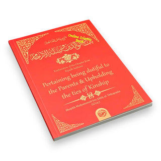 Explanation Of The Chapter From Riyaadh Saliheen: Pertaining Being Dutiful To The Parents