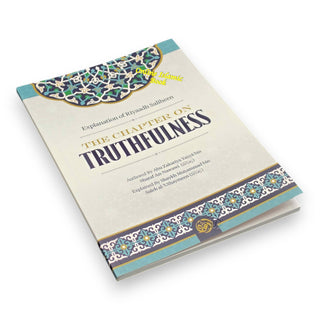 Explanation of Riyaadh Saliheen: The Chapter on Truthfulness
