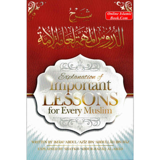 Explanation of Important Lessons For Every Muslim By Shaykh Abdul Aziz Bin Baz