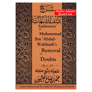 Explanation of Muhammad ibn Abdul Wahabs Removal of Doubts By Imaam Muhammad Ibn Saalih al-Uthaymeen