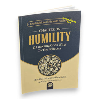 Explanation of Riyaadh Saliheen: Chapter on Humility & Lowering Ones' Wing To The Believers