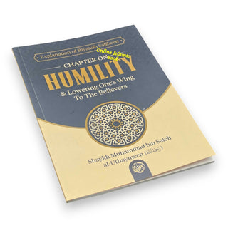 Explanation of Riyaadh Saliheen: Chapter on Humility & Lowering Ones' Wing To The Believers