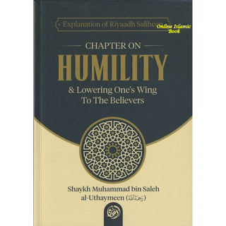 Explanation of Riyaadh Saliheen: Chapter on Humility & Lowering Ones' Wing To The Believers