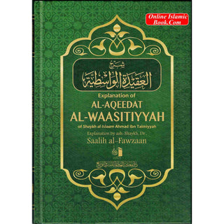 Explanation of al-Aqeedat al-Waasitiyyah of Shaykh al-Islam Ahmad Ibn Taimiyyah By Shaikh Saalih al-Fawzaan