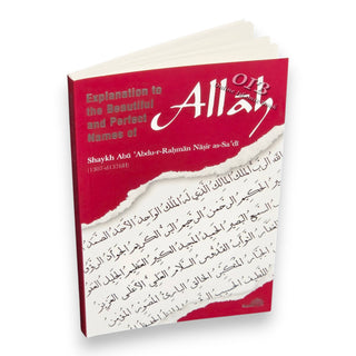 Explanation to the Beautiful and Perfect Names of Allah By Abu 'Abdur-Rahman Nasir as-Sa'di,ISBN: 9781904336242