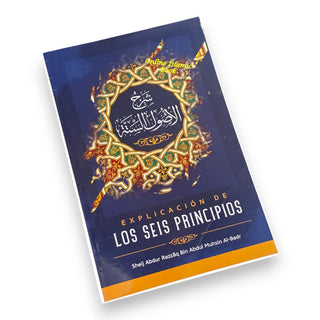 Explicacion De Los Seis Principios By Sheij Abdur Razzaaq Bin Abdul Muhsin Al-badr