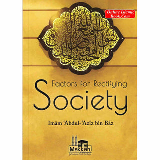 Factors for Rectifying Society By Abdul Aziz Bin Baz