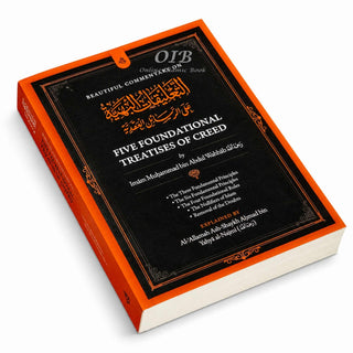 Beautiful Commentary on the Five Foundational Treatises of Creed by Imam Muhammad bin Abdul Wahhab
ISBN: 9798999969415