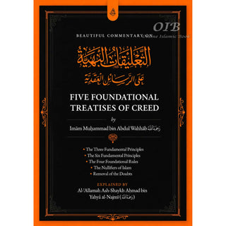 Beautiful Commentary on the Five Foundational Treatises of Creed by Imam Muhammad bin Abdul Wahhab
ISBN: 9798999969415