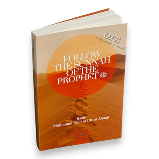 Follow The Sunnah of The Prophet by Muhammad Nasir al-Din al-Albani,ISBN: 9781904336723