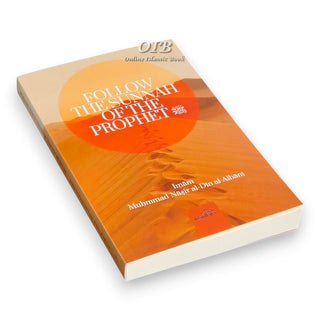 Follow The Sunnah of The Prophet by Muhammad Nasir al-Din al-Albani,ISBN: 9781904336723