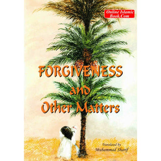 Forgiveness and Other Matters By Muhammad Sharif