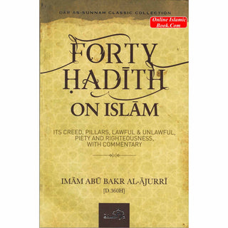 Forty Hadith On Islam By Imam Abu Bakr Al-Ajurri