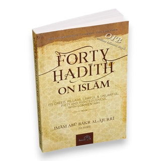 Forty Hadith On Islam By Imam Abu Bakr Al-Ajurri,ISBN: 9781904336525
