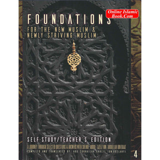 Foundations For The New Muslim & Newly Striving Muslim,Self-Study/Teacher's Edition