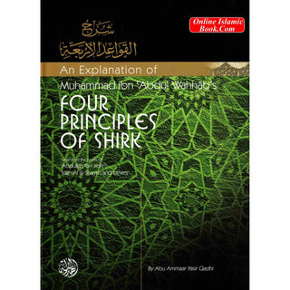 An Explanation of Muhammad ibn Abd al Wahhabs (Four Principles of Shirk) By Abu Ammar Yasir Qadhi