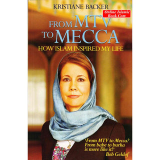 From MTV to Mecca: How Islam Inspired My Life By Kristiane Backer