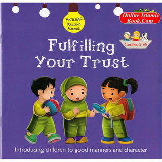 Fulfilling Your Trust (Akhlaaq Building Series) By Ali Gator