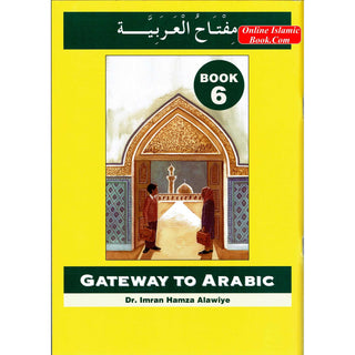 Gateway To Arabic Book 6 By Imran Hamza Alawiye