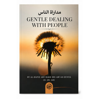 Gentle Dealing with People by Al Hafiz Ibn Abi Dunya
ISBN: 9789493439470