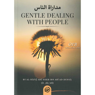 Gentle Dealing with People by Al Hafiz Ibn Abi Dunya,ISBN: 9789493439470