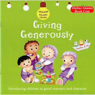 Giving Generously (Akhlaaq Building Series -Manners and Charters) By Ali Gator