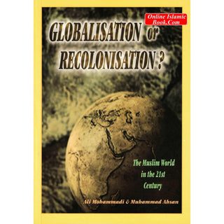 Globalisation or Recolonisation? By Muhammad Ahsan