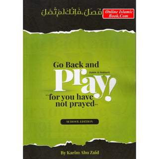 Go Back and Pray, (For you have not Prayed) by Karim Abu Zaid