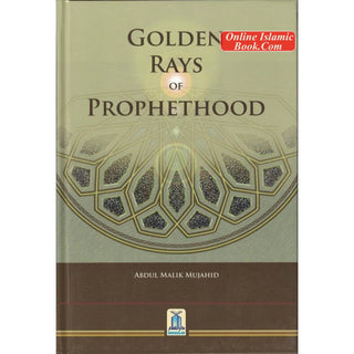 Golden Rays Of Prophethood By Abdul Malik Mujahid