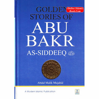 Golden Stories of Abu Bakr as-Siddeeq (R) By Abdul Malik Mujahid