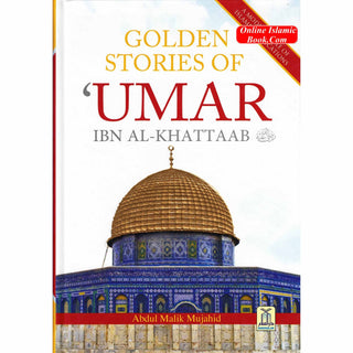 Golden Stories of Umar Ibn al-Khattaab (R) By Abdul Malik Mujahid