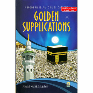 Golden Supplications ( A Modern Islamic Publications ) By Abdul Malik Mujahid