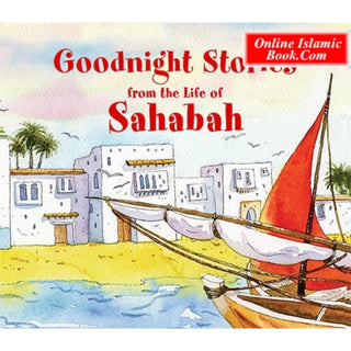 Goodnight Stories From the Lives of Sahabah By Mohd. Harun Rashid