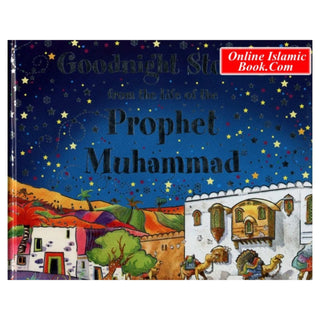 Goodnight Stories from the Life of the Prophet Muhammad By Saniyasnain Khan