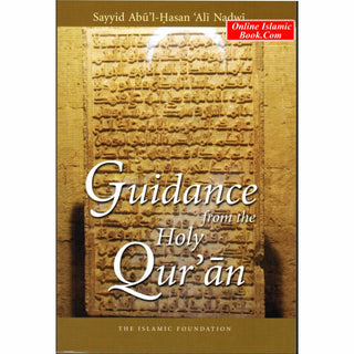 Guidance from the Holy Quran By Sayyid Abu'l-Hasan Ali Nadwi