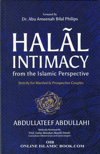 Halal Intimacy from the Islamic Perspective By Abdullateef Abdullah,