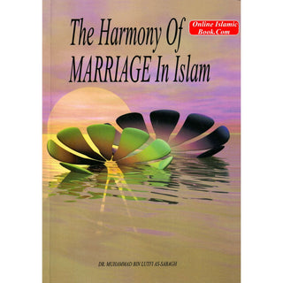 Harmony Of Marriage In Islam By Dr. Muhammad Bin Lutfi