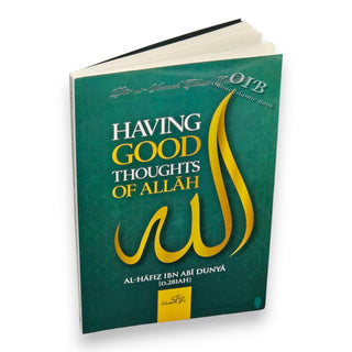 Having Good Thoughts of Allah by Al-Hafiz Ibn Abi Dunya,ISBN: 9781904336839