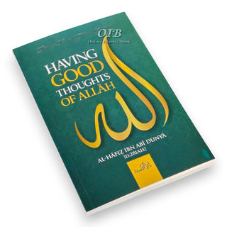 Having Good Thoughts of Allah by Al-Hafiz Ibn Abi Dunya,ISBN: 9781904336839