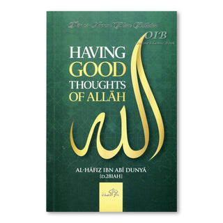 Having Good Thoughts of Allah by Al-Hafiz Ibn Abi Dunya,ISBN: 9781904336839