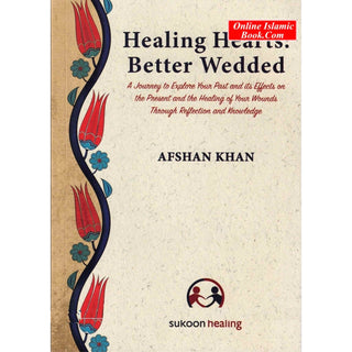 Healing Hearts: Better Wedded By Afshan Khan