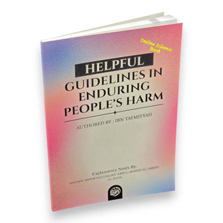 Helpful Guidelines In Enduring People's Harm By Ibn Taymiyyah