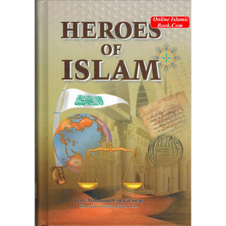 Heroes of Islam By Prof. Muhammad Esma'il Sieny