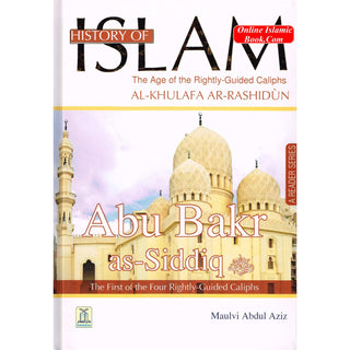 History Of Islam A Reader Series Abu Bakr as Siddique By Molvi Abdul Aziz