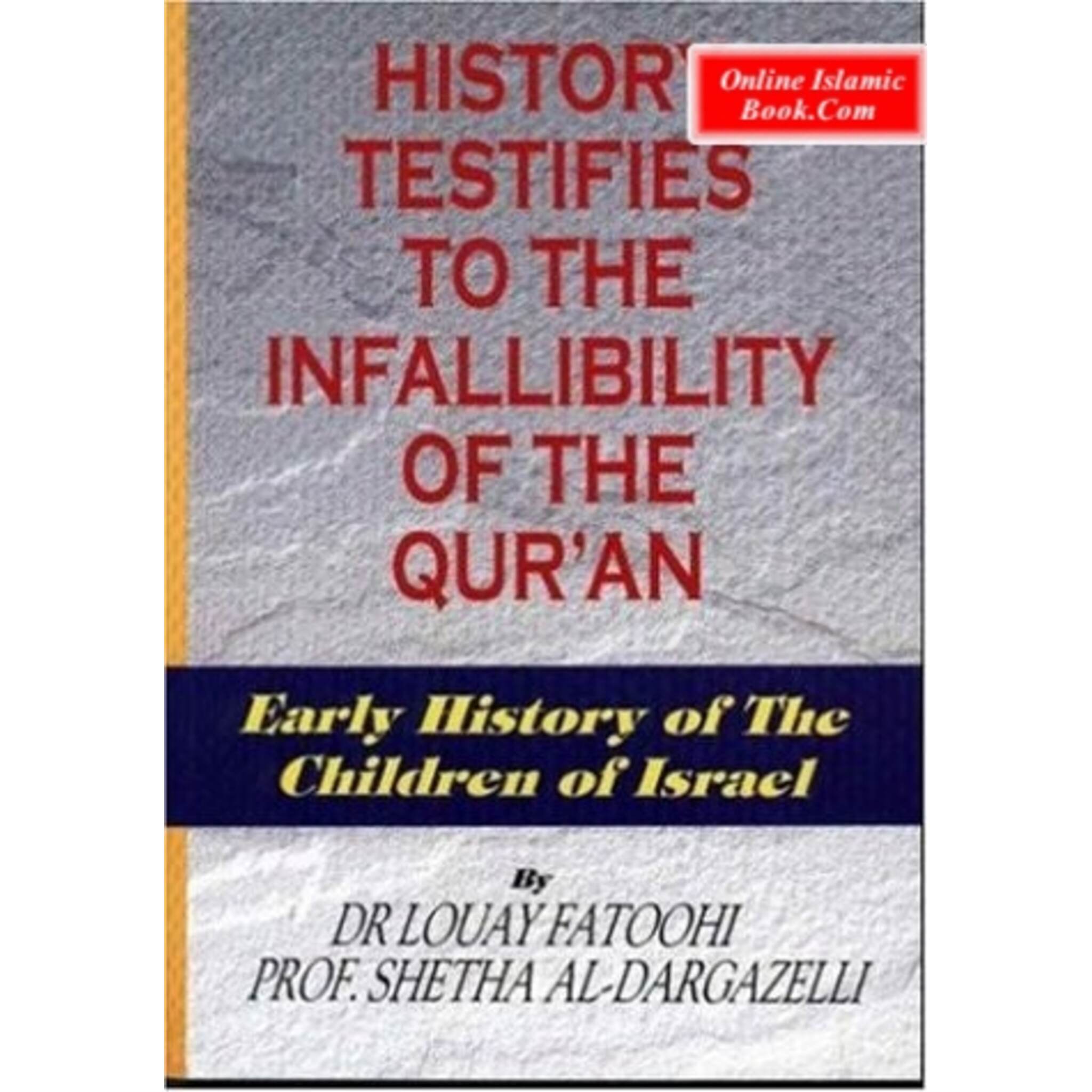 Infallible Reading History Testifies to the Infallibility of the Quran by Louay – Online ...