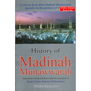 History of Madinah Munawwarah By Shaikh Safiur Rahman Mubarakpuri